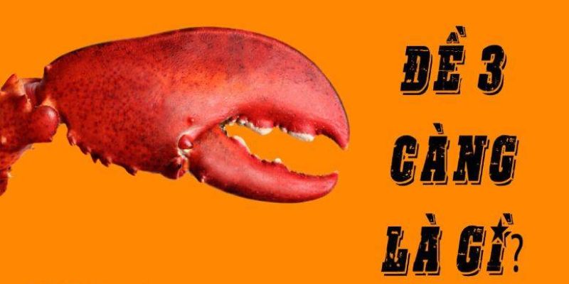 Dàn Đề 3 Càng Chuẩn Nuôi Quanh Năm Theo Chuyên Gia Hi88 1 Sơ lược về đề 3 càng - cách lập dàn đề 3 càng chuẩn