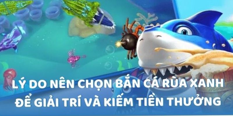 Bắn Cá Rùa Xanh: Mẹo Chơi Hiệu Quả & Cách Nhận Thưởng Cao 4 Lợi ích rất nhiều khi chơi bắn cá rùa xanh